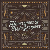 Horseshoes & Hand Grenades - The Ode