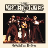 The Lonesome Town Painters - Go Out and Paint The Town