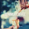 Stream & download Summer Coffee Jazz - Relaxing Instrumental Cafe Jazz Lounge & Bossa Nova Music