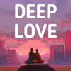 Deep Love - Single album lyrics, reviews, download