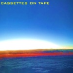 Cassettes On Tape - Daylight Fades