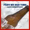 Past My Bud Time - Single album lyrics, reviews, download