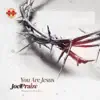 You Are Jesus - Single album lyrics, reviews, download