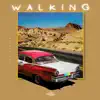 Walking - Single album lyrics, reviews, download