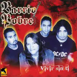 Vivir Sin Ti - Barrio Pobre