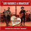 Los Vásquez a Domicilio: Canciones del Tercer Disco Recuerdos - EP
