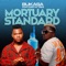 Mortuary Standard (feat. Drifta Trek) - Bukasa lyrics