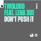 twoloud, Lena Sue - Don't Push It