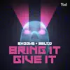 Stream & download Bring It, Give It - Single