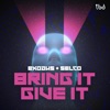 Exodus & Mohtiv - Bring It, Give It