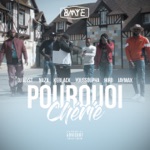 BMYE - Pourquoi chérie (feat. Naza, Keblack, Youssoupha, Hiro, Jaymax & DJ Myst)