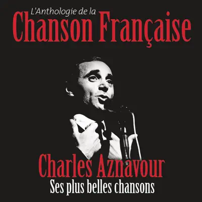 Anthologie de la chanson française - Charles Aznavour