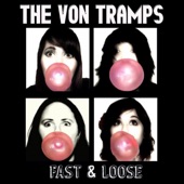 The Von Tramps - Fast & Loose