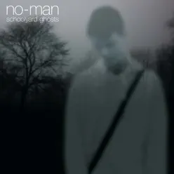 Schoolyard Ghosts (Remaster) - No-Man