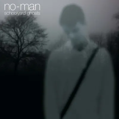 Schoolyard Ghosts (Remaster) - No-Man Schoolyard Ghosts (Remaster) - No-Man