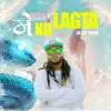 Meko Lagta - Single album lyrics, reviews, download