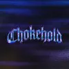 Chokehold (feat. EmanuelDaProphet) - Single album lyrics, reviews, download