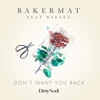 Bakermat - Don't Want You Back (feat. Kiesza)