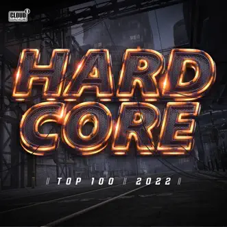 Hardcore Top 100 - 2022 by Various Artists album reviews, ratings, credits