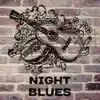 Night Blues – The Best Music for Night Mood, Classic Instrumental Blues, Long Road Blues, Relaxation Sounds album lyrics, reviews, download