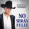 No Serás Feliz - Single