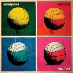 Motion (feat. Yot Club) - Single by Smallpools album reviews, ratings, credits
