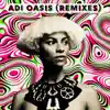 Adi Oasis (Remixes) - EP album lyrics, reviews, download
