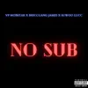 Stream & download No Sub (feat. Suwoo Lucc & BriccGang James) - Single