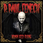 P. Paul Fenech - Demon Seed Rising
