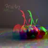 Fruity - Single album lyrics, reviews, download