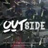 Outside (feat. Lil Dg, Velly Mac, Travie Mack, Bdm Drewski, Lil Perry & Sauceman Bellafonte) - Single album lyrics, reviews, download