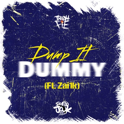 Dump It Dummy (feat. Zai1k) - Tre Oh Fie | Shazam