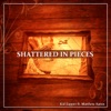 Shattered in Pieces (feat. Matthew Aaron) - Single