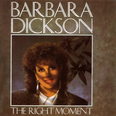 The Right Moment (1992 Version Art Track) - Barbara Dickson