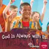 God Is Always with Us - Single album lyrics, reviews, download