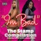 I'm Bad (feat. Detroit Barbie & Emerald Neki) - The Stamp Compilation lyrics