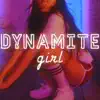 Stream & download Dynamite Girl - Single