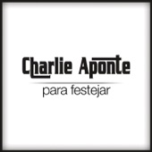 Charlie Aponte - Para Festejar