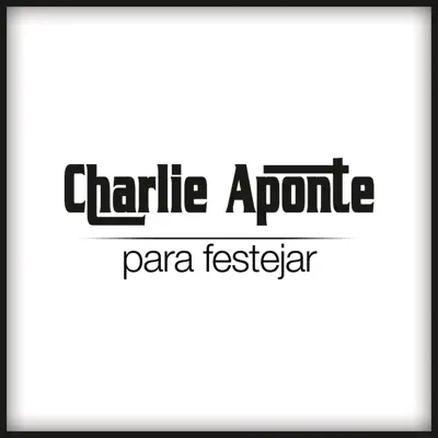Para Festejar - Single - Charlie Aponte