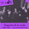 Organito De La Tarde (1950 - 1953)