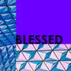 Stream & download Blessed - Single