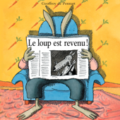 Le loup est revenu ! - Geoffroy de Pennart