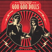 Grounded with the Goo Goo Dolls (The Virtual Rock Show) artwork