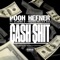 Cash $hit (feat. Slimmy B, Yhung T.O. & Da Boi) - Pooh Hefner lyrics