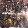 Getting Drunk - Single