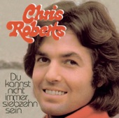 Chris Roberts - Du kannst nicht immer 17 sein