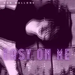 Easy on Me - Single by Don Mallone album reviews, ratings, credits