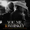 Stream & download You, Me, And Whiskey - Single