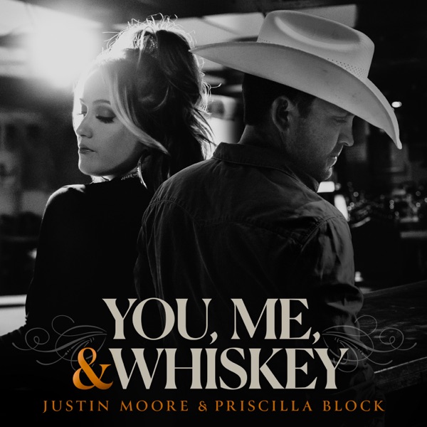 Justin Moore & Priscilla Block - You, Me, & Whiskey
