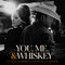 You, Me, And Whiskey cover